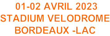 01-02 AVRIL 2023 STADIUM VELODROME BORDEAUX -LAC